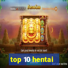 top 10 hentai
